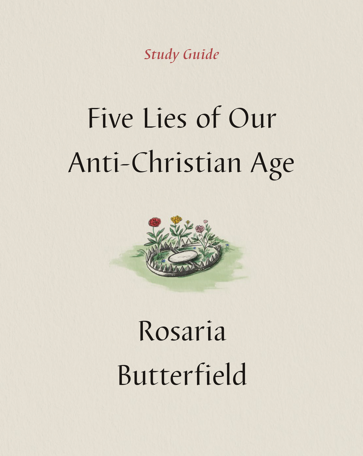 Five Lies of Our Anti-Christian Age: Study Guide