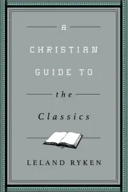 A Christian Guide to the Classics