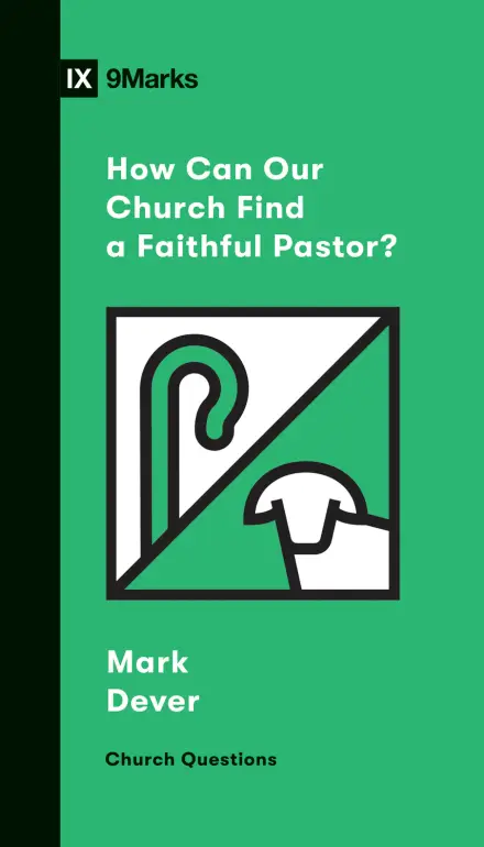 How Can Our Church Find a Faithful Pastor?