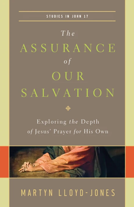 The Assurance of Our Salvation (Studies in John 17)