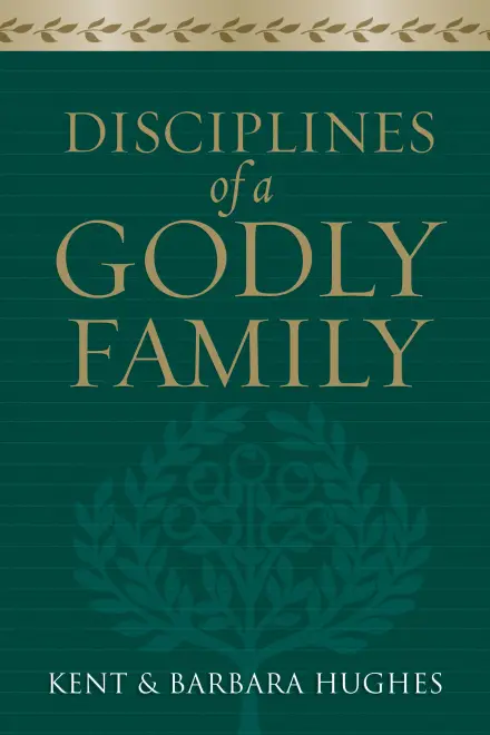 Disciplines of a Godly Family