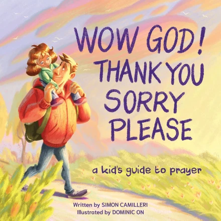 Wow God, Thank You, Sorry, Please