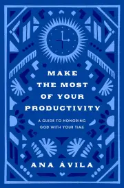 Make the Most of Your Productivity