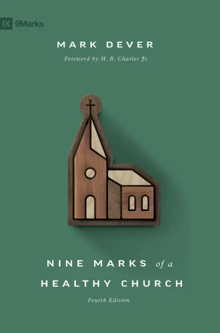 Nine Marks of a Healthy Church