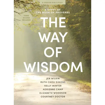 The Way of Wisdom (Bible Study Book with Video Access)