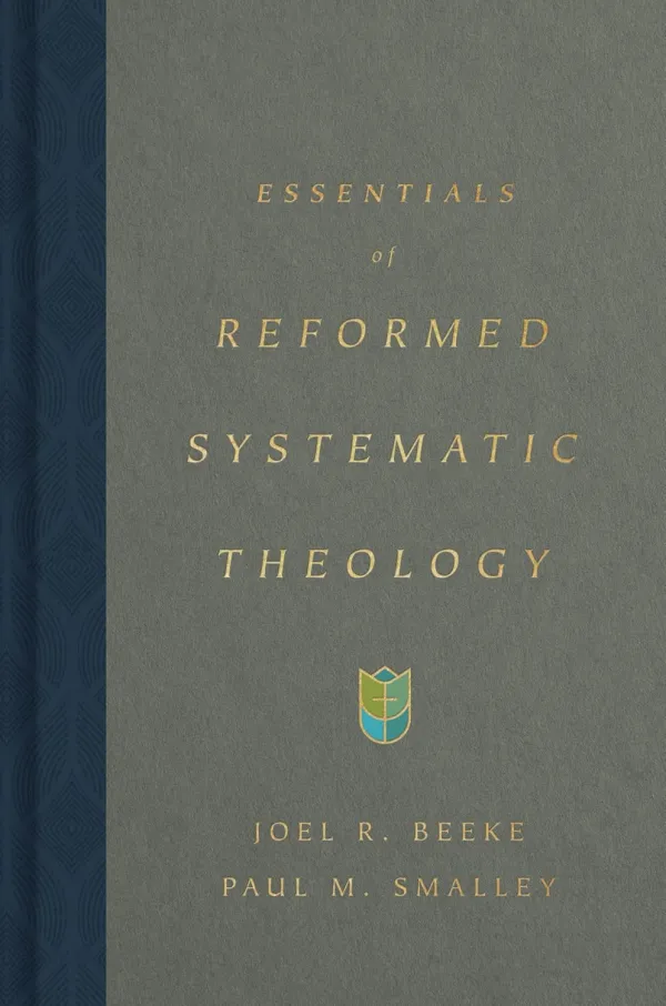 Essentials of Reformed Systematic Theology