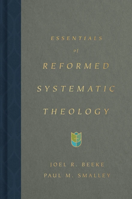 Essentials of Reformed Systematic Theology