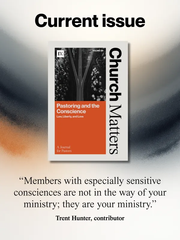 Church Matters Volume VIII: Pastoring and the Conscience