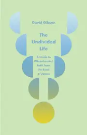 The Undivided Life