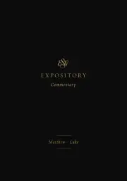 ESV Expository Commentary: Matthew-Luke