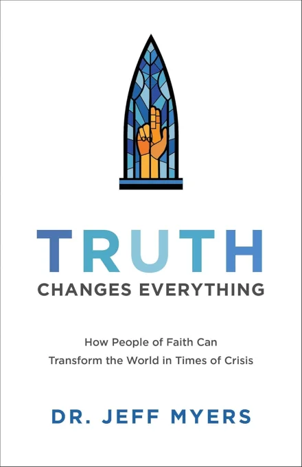 Truth Changes Everything