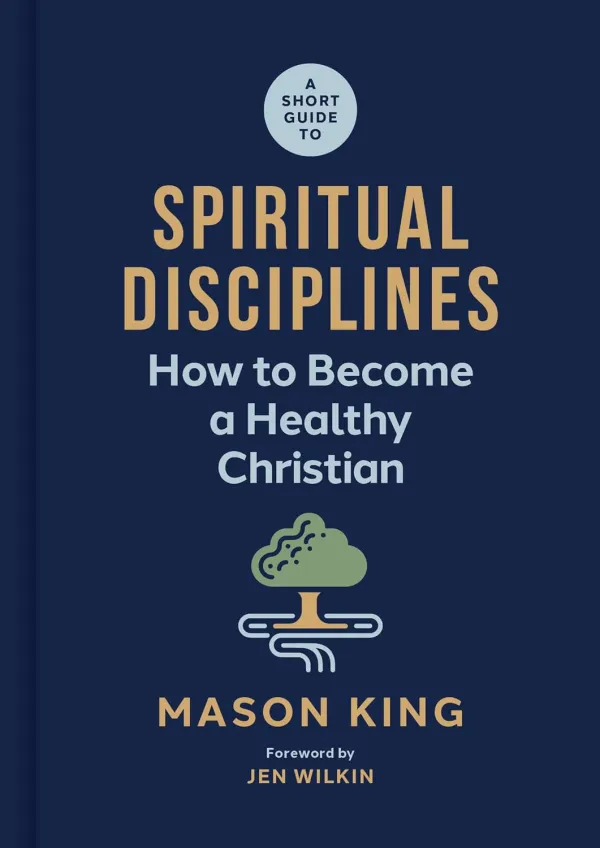 A Short Guide to Spiritual Disciplines