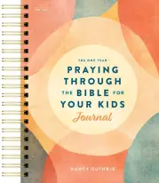 The One Year Praying through the Bible for Your Kids Journal