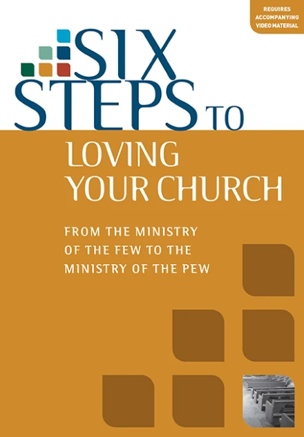 Six Steps to Loving Your Church (Workbook)