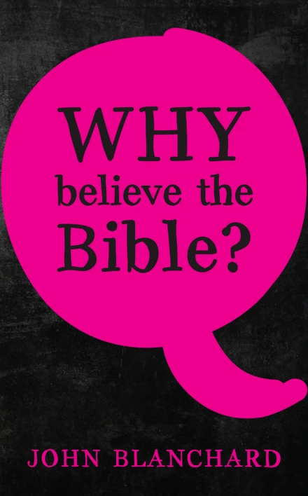 Why Believe The Bible?