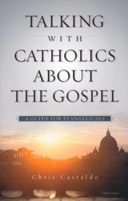 Talking with Catholics about the Gospel