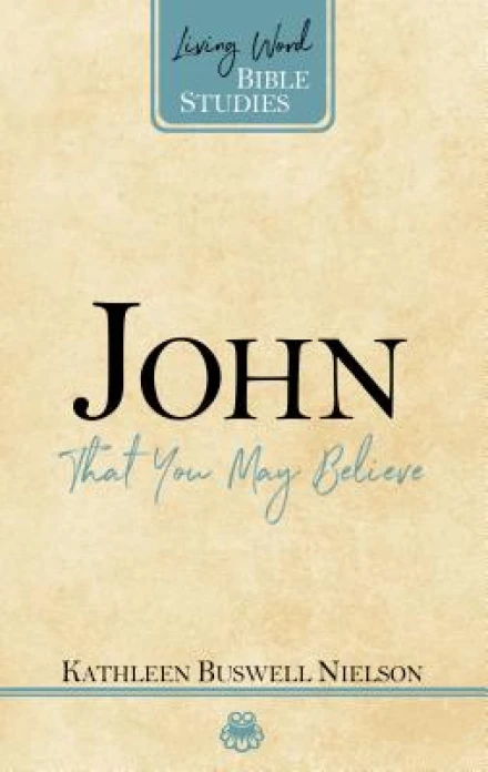 John: That You May Believe