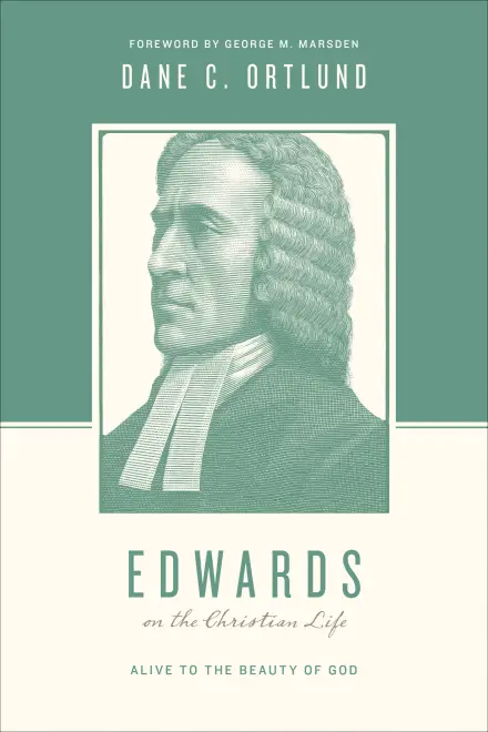 Edwards on the Christian Life