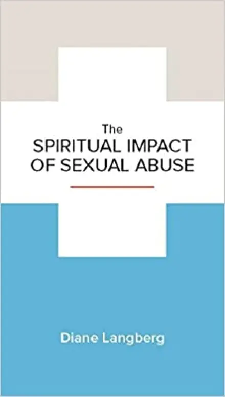 The Spiritual Impact of Sexual Abuse