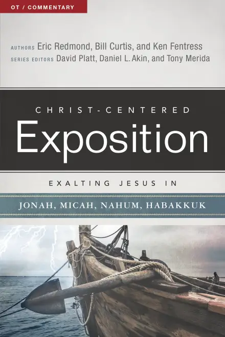 Exalting Jesus in Jonah, Micah, Nahum, Habakkuk
