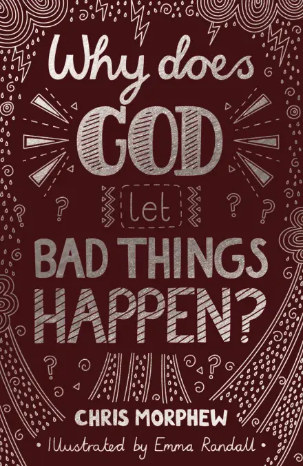 Why Does God Let Bad Things Happen?