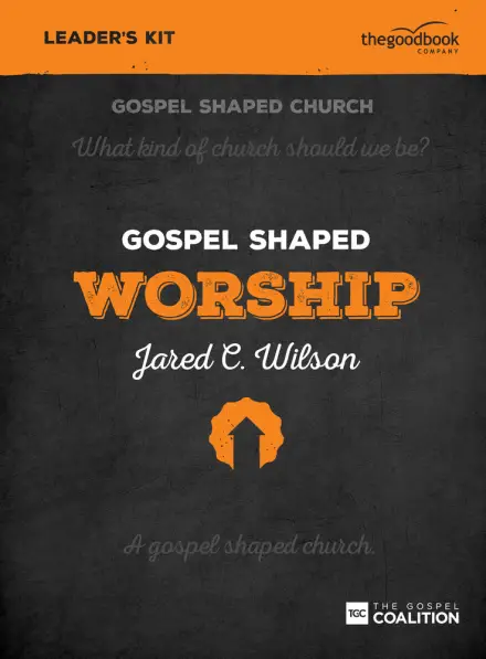 Gospel Shaped Worship - DVD Leader's Kit