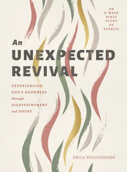 An Unexpected Revival - An 8-Week Bible Study of Ezekiel