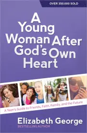 A Young Woman After God’s Own Heart