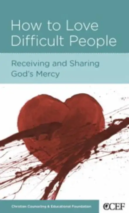 How to Love Difficult People