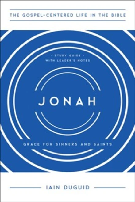 Jonah: Grace for Sinners and Saints