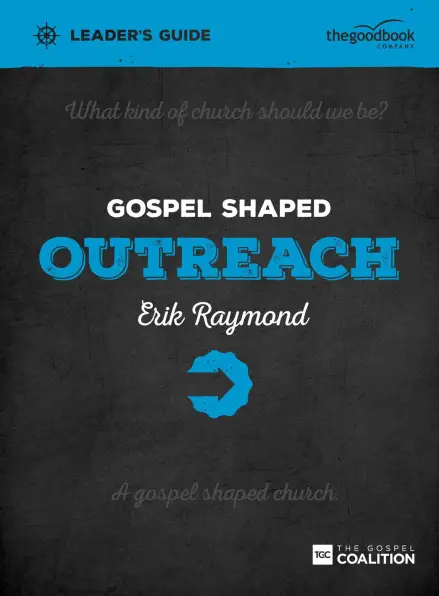 Gospel Shaped Outreach - Leader's Guide