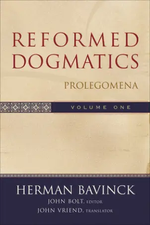 Reformed Dogmatics, Vol. 1: Prolegomena