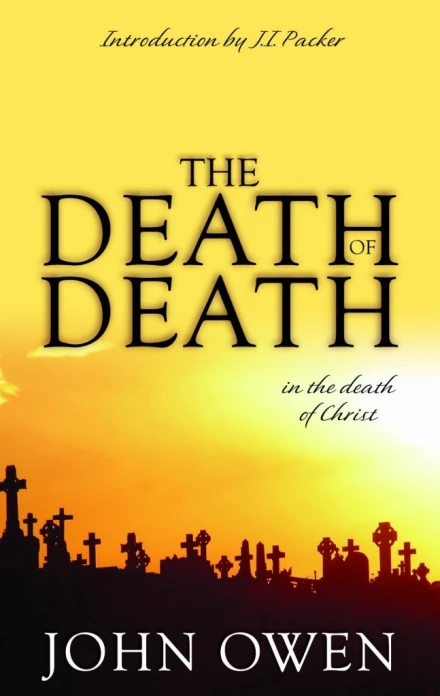 The Death of Death in the Death of Christ