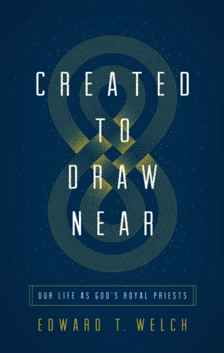 Created to Draw Near