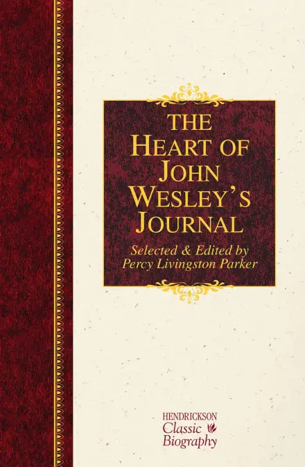 The Heart of John Wesley's Journal