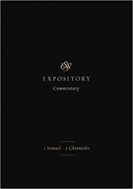 ESV Expository Commentary: 1 Samuel-2 Chronicles