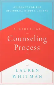 A Biblical Counseling Process