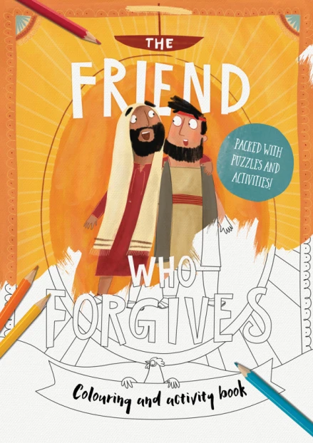 The Friend Who Forgives Coloring and Activity Book