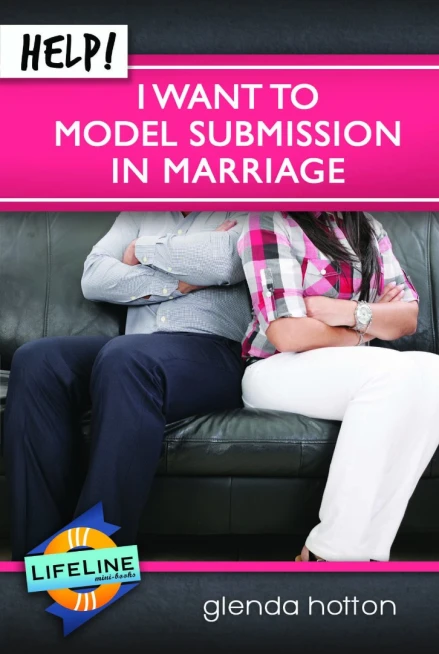 Help! I Want to Model Submission in Marriage