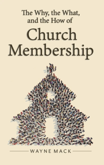 The Why, The What, and The How of Church Membership