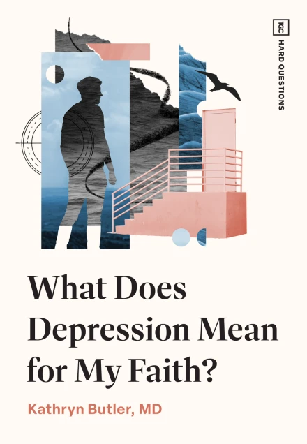 What Does Depression Mean for My Faith?