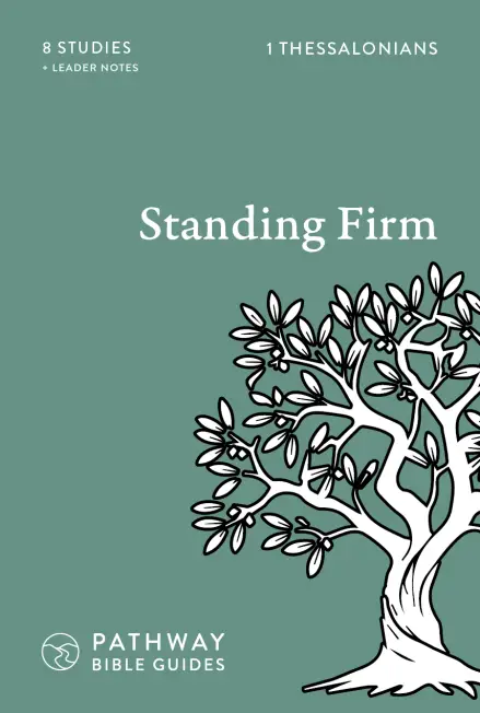 Standing Firm (1 Thessalonians)