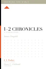 1-2 Chronicles: A 12-Week Study