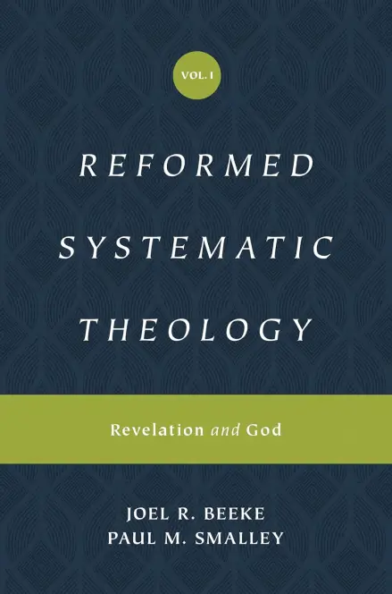 Reformed Systematic Theology: Volume 1