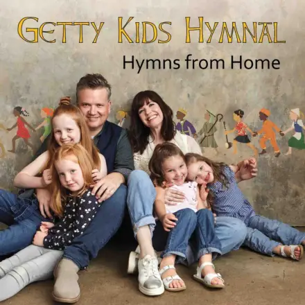 Getty Kids Hymnal: Hymns From Home