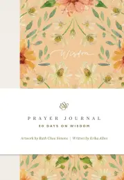 ESV Prayer Journal: 30 Days on Wisdom