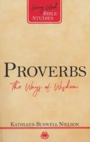 Proverbs: The Ways of Wisdom