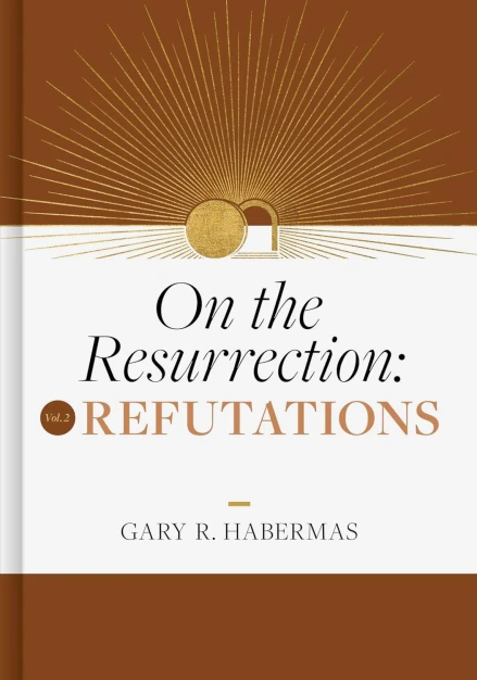 On the Resurrection, Volume 2: Refutations