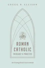 Roman Catholic Theology & Practice