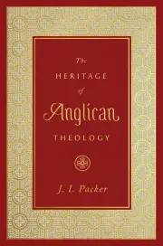 The Heritage of Anglican Theology